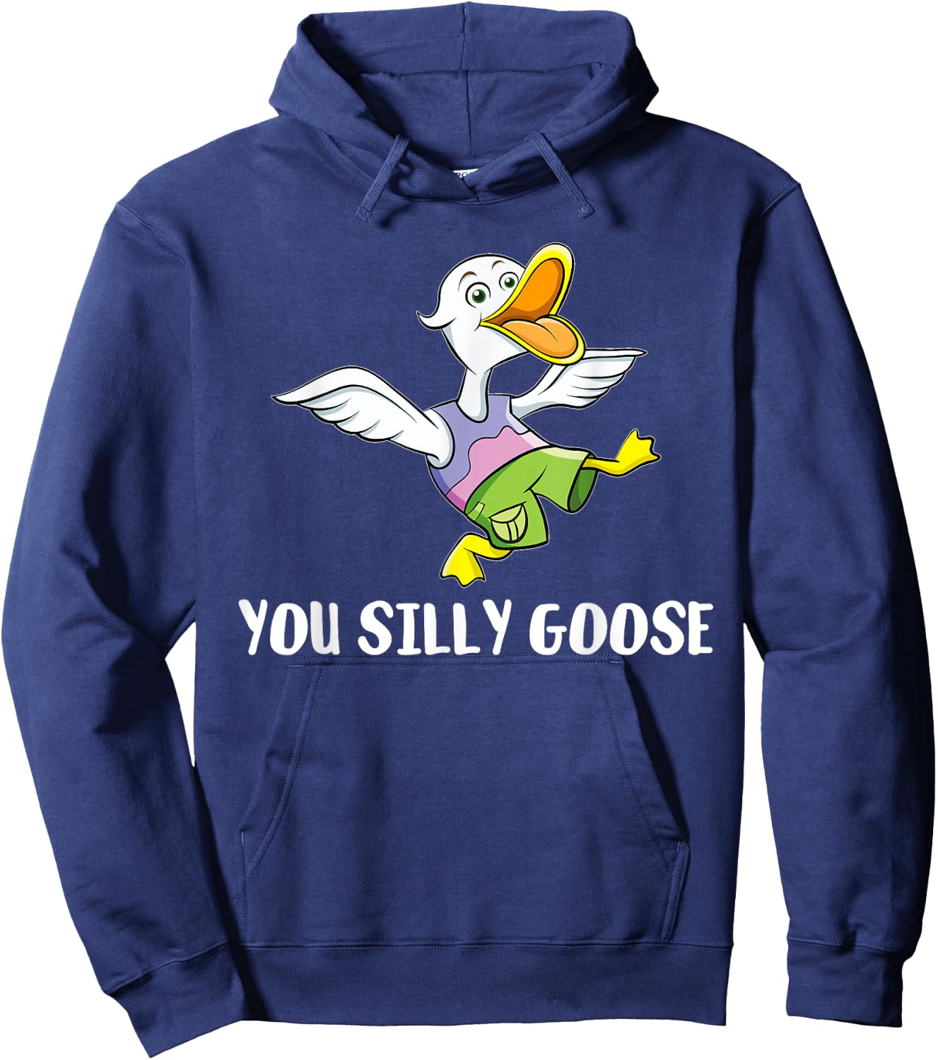 You Silly Goose - Funny Gift Silly People Hoodie - Hoodie | Navy