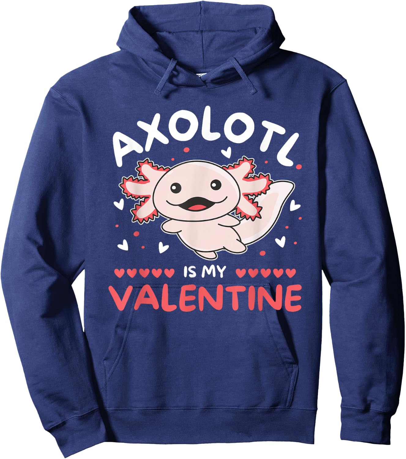 Axolotl Valentine's Day Cute Animals Axolotl is my Valentine Hoodie - Hoodie | Navy