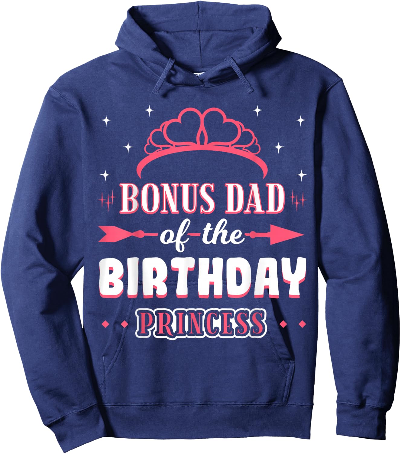 Bonus Dad Of The Birthday Princess Crown Girl Bday Party Hoodie - Hoodie | Navy