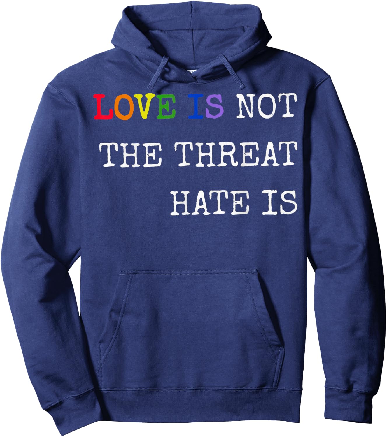 Love is Not The Threat Hate is Rainbow LGBTQ Pride Hoodie - Hoodie | Navy