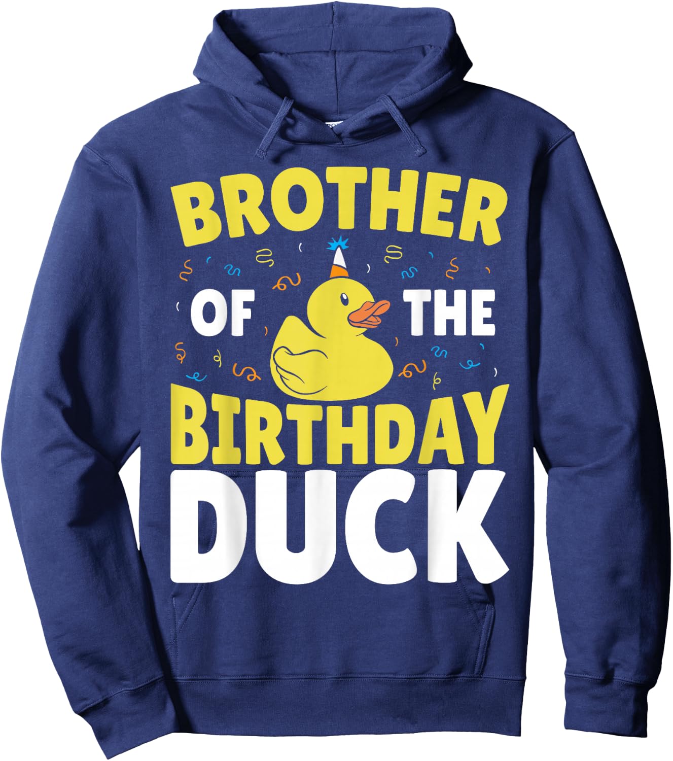 Rubber Ducky Happy Birthday Brother Of The Rubber Duck Hoodie - Hoodie | Navy