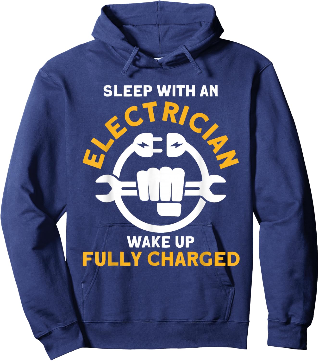Sleep With Electrician Wake Up Fully Charged Electrician Hoodie - Hoodie | Navy