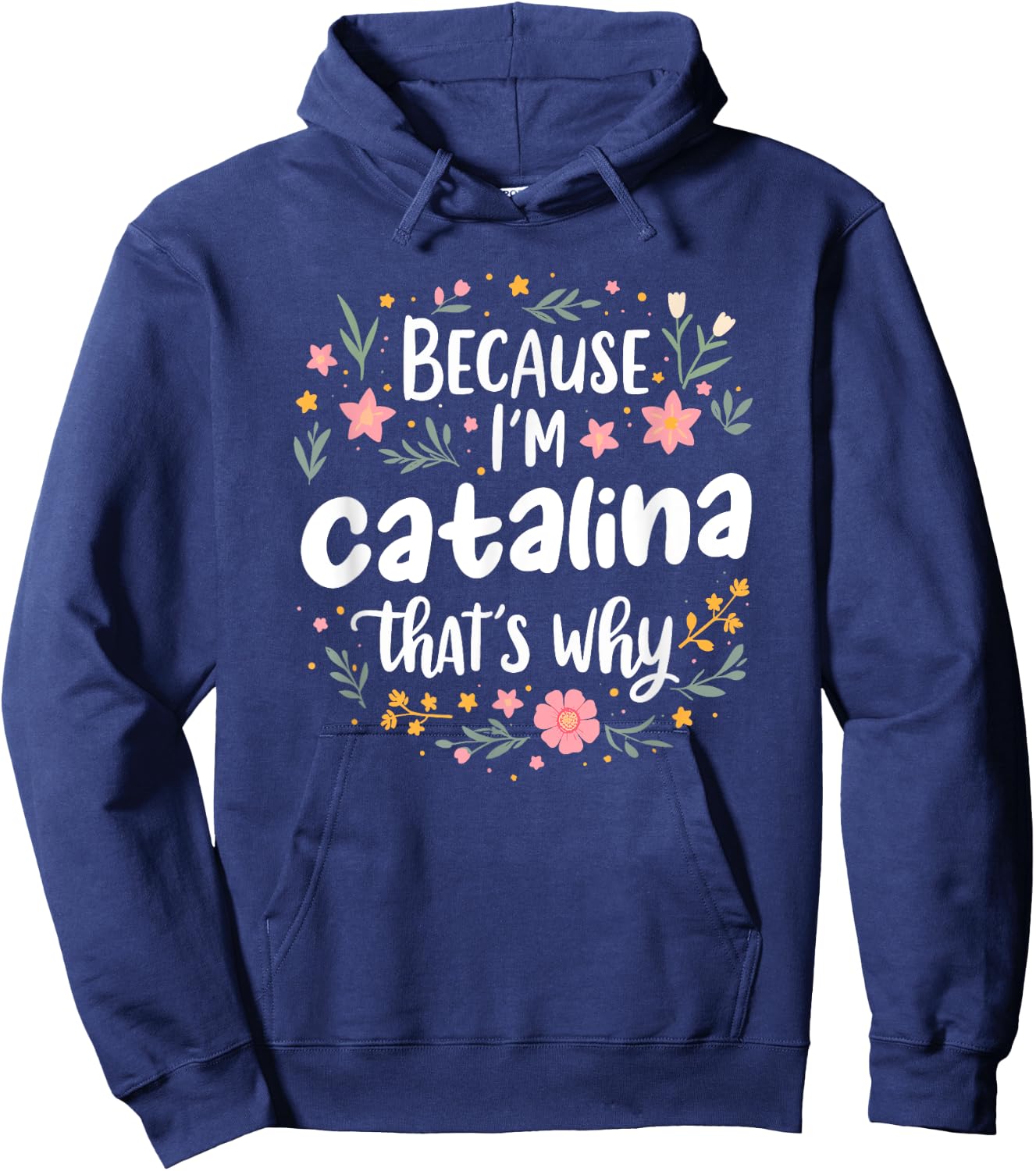 Women Because I'm Catalina That's Why Woman Hoodie - Hoodie | Navy
