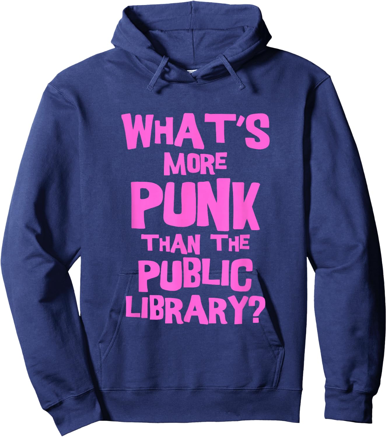 What's More Punk Than The Public Library Funny Retro Hoodie - Hoodie | Navy