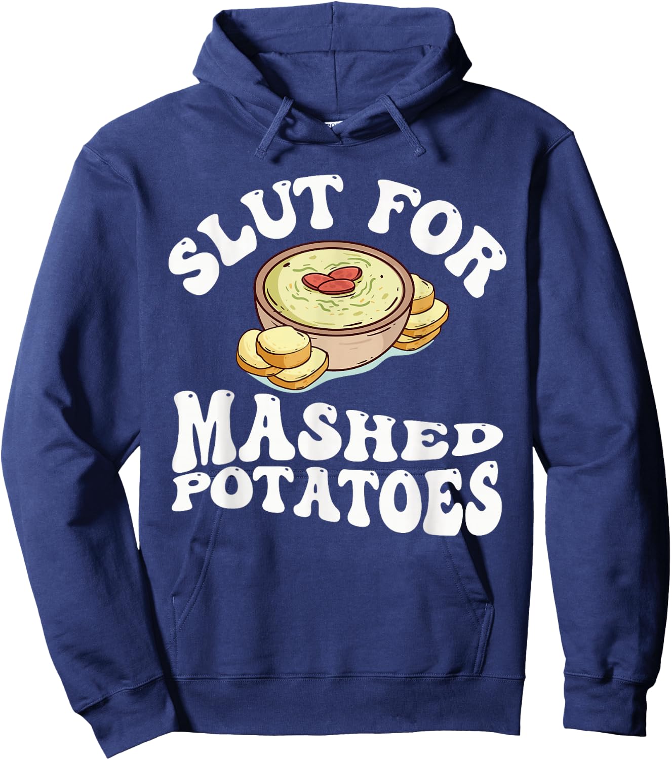 Slut For Mashed Potatoes seasoning and chick Funny Gag Gifts Hoodie - Hoodie | Navy