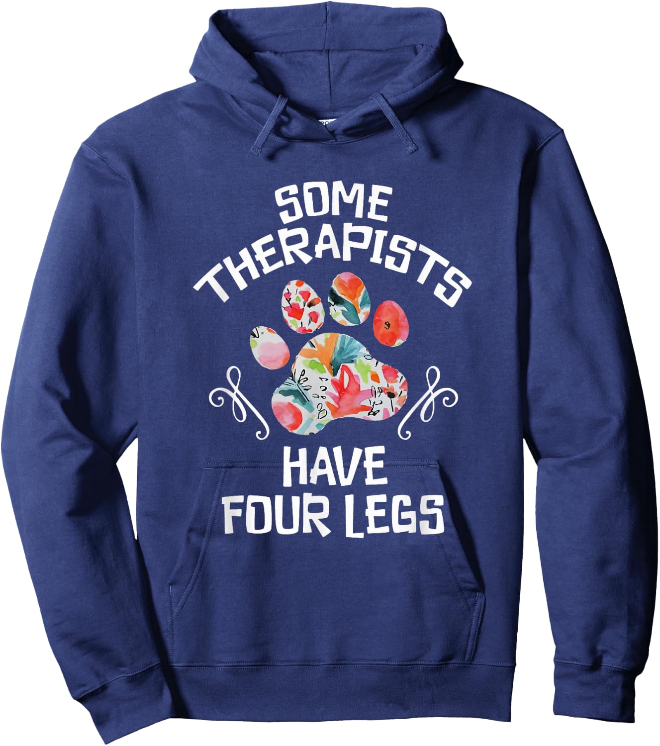 Some Therapists Have Four Legs Dog Paws Animal Lovers Hoodie - Hoodie | Navy