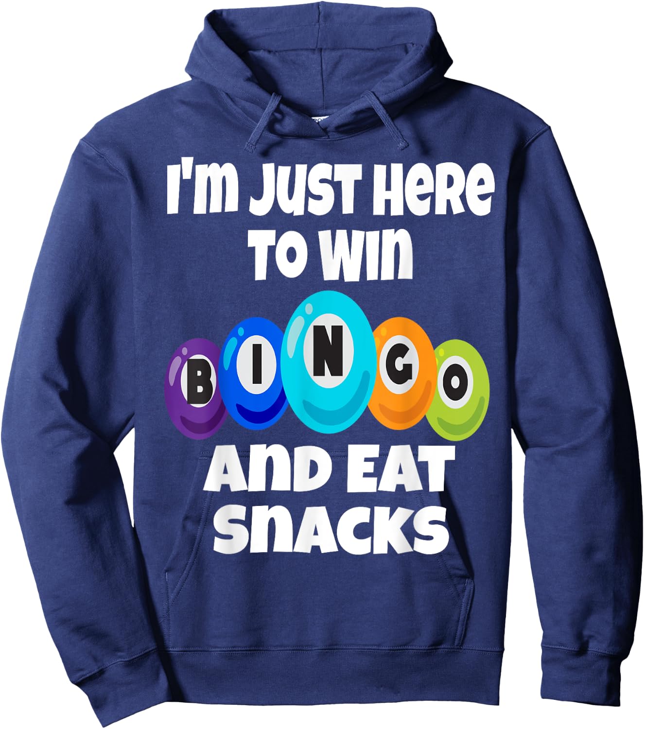 I'm Just Here To Win Bingo And Eat Snacks Funny Game Night Hoodie - Hoodie | Navy