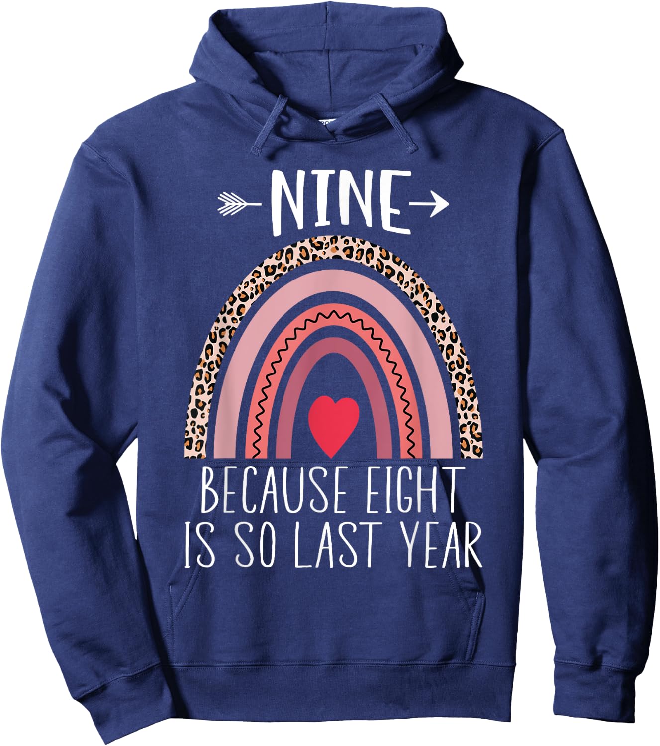 Nine Because Eight is So Last Year 9 Birthday Rainbow Hoodie - Hoodie | Navy