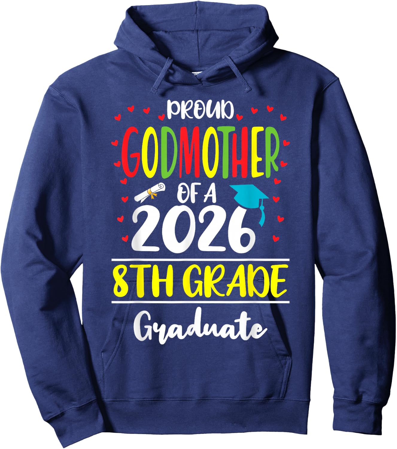 Funny Proud Godmother of a Class of 2026 8th Grade Graduate Hoodie - Hoodie | Navy
