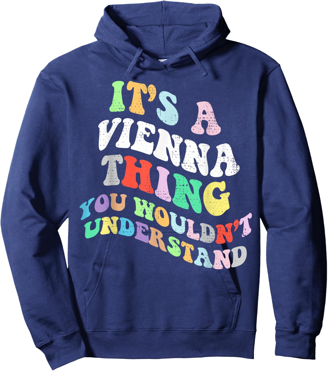 Retro Groovy It's a Vienna Thing You Wouldnt Understand Hoodie - Hoodie | Navy