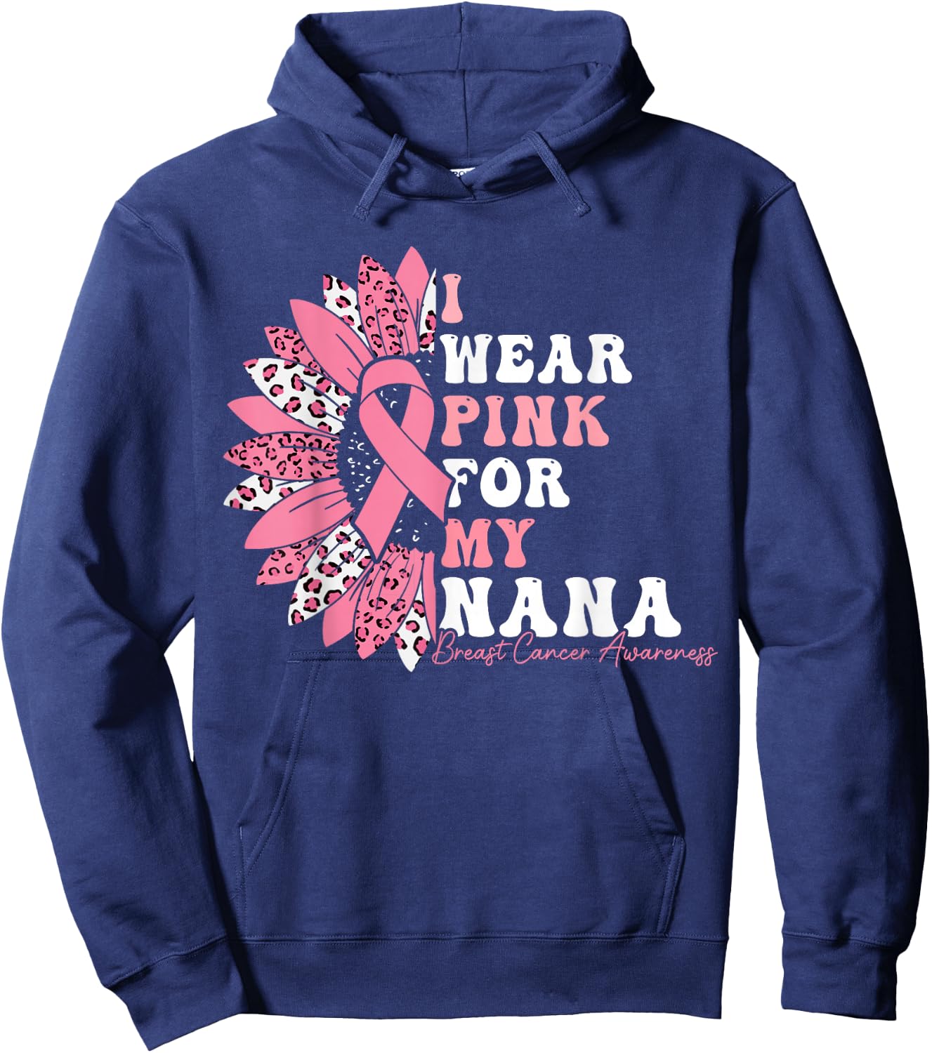 I Wear Pink For My Nana Breast Cancer Warrior Pink Ribbon Hoodie - Hoodie | Navy