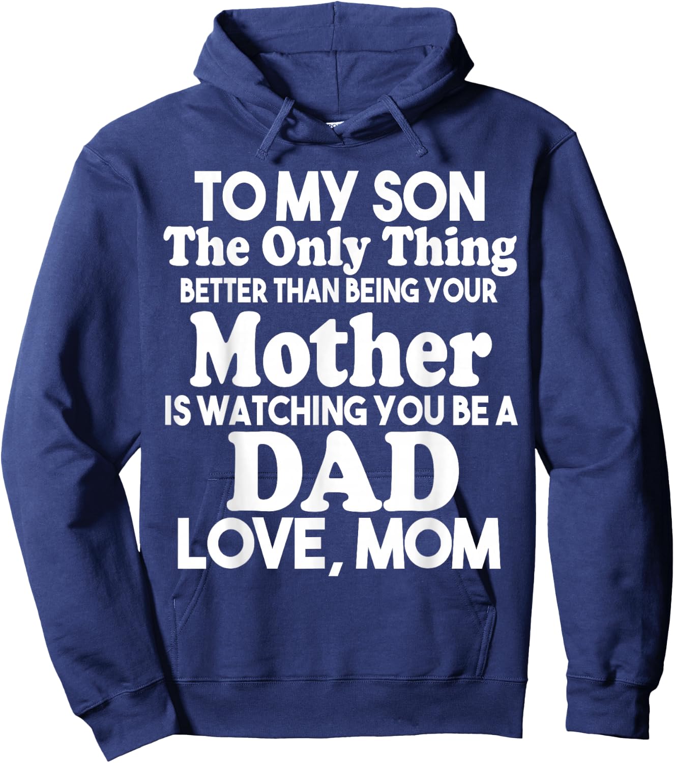 To My Son Watching You Be a Dad Fathers Day Gift From Mom Hoodie - Hoodie | Navy