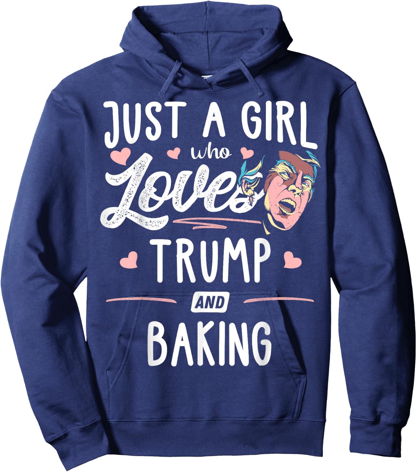 Just A Girl Who Loves Trump And Baking Gift Women Hoodie - Hoodie | Navy