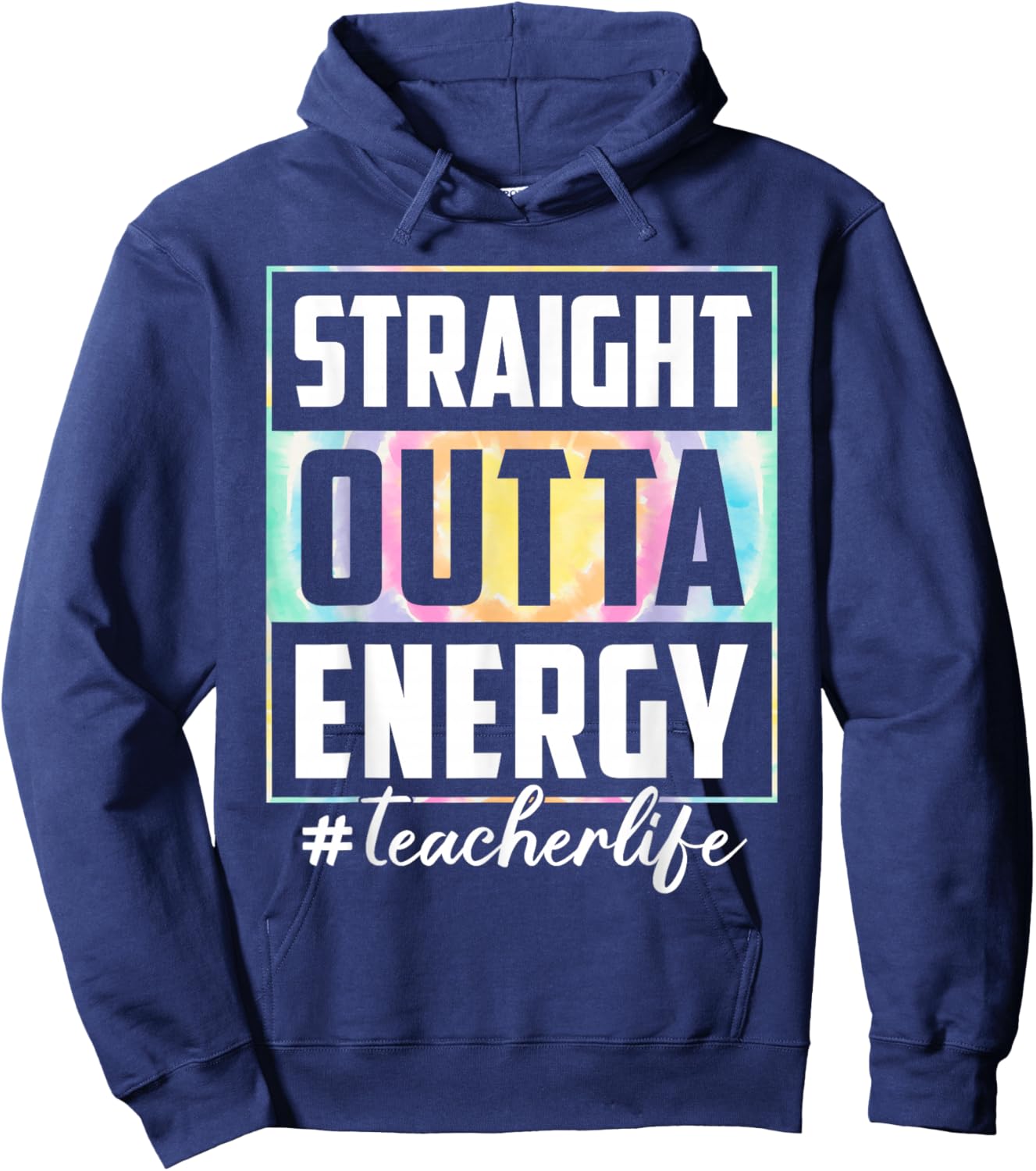 Straight Outta Energy Teacher Life Tie Dye Last Day School Women Hoodie - Hoodie | Navy