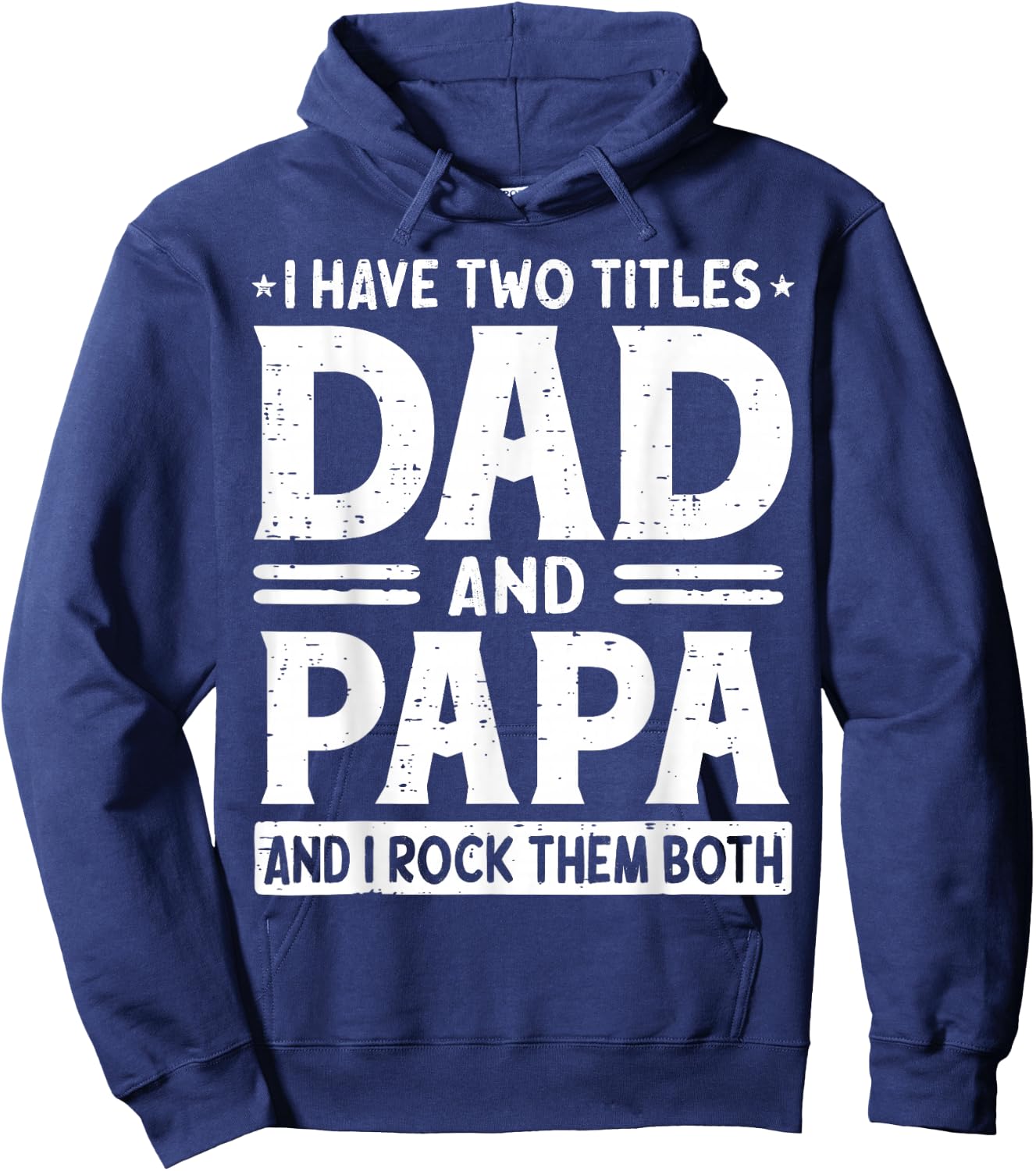 I Have Two Titles Dad & Papa I Rock Them Both Fathers Day Hoodie - Hoodie | Navy