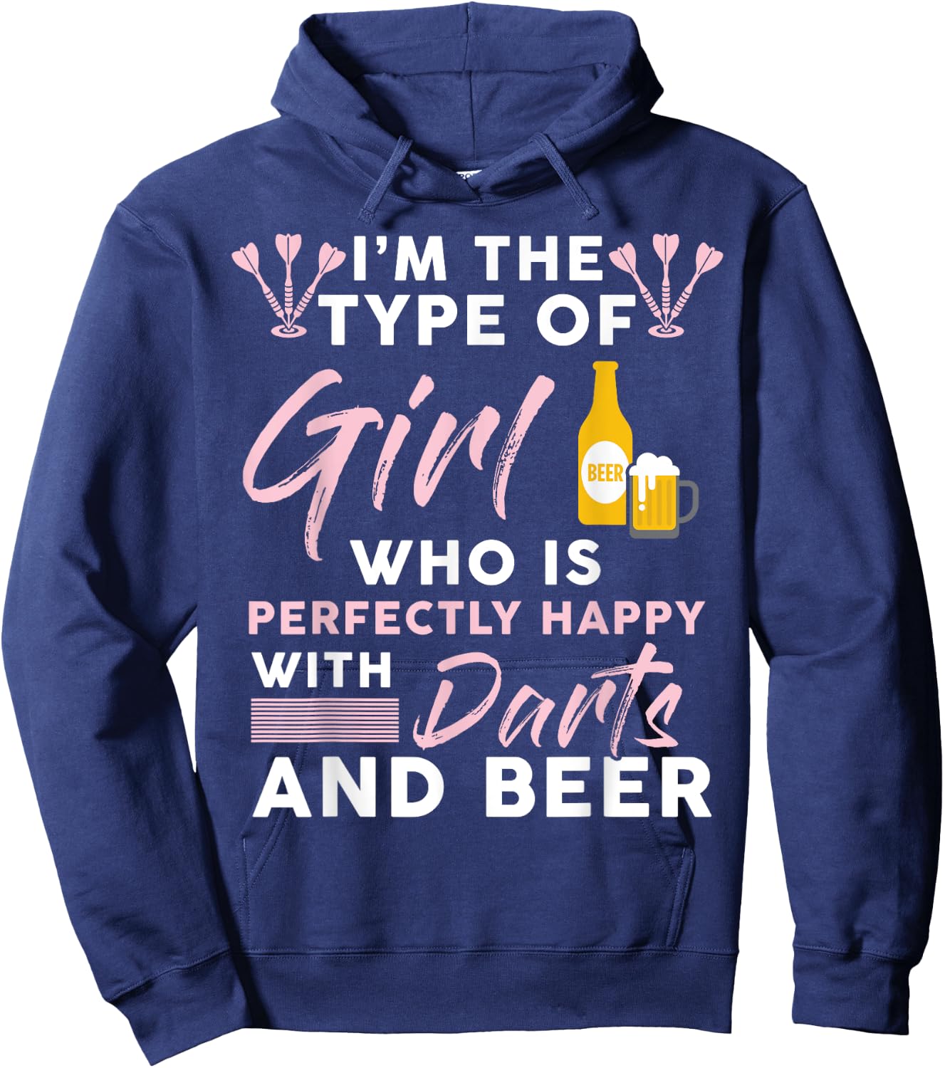 I'm The Type Of Girl Who's Happy With Darts And Beer Player Hoodie - Hoodie | Navy