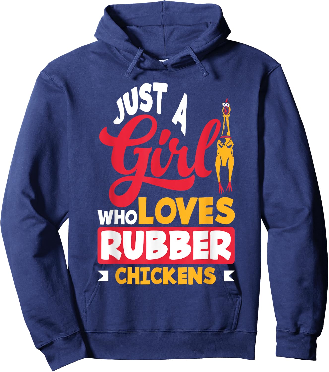 Rubber Chicken Just A Girl Who Loves Rubber Chickens Hoodie - Hoodie | Navy