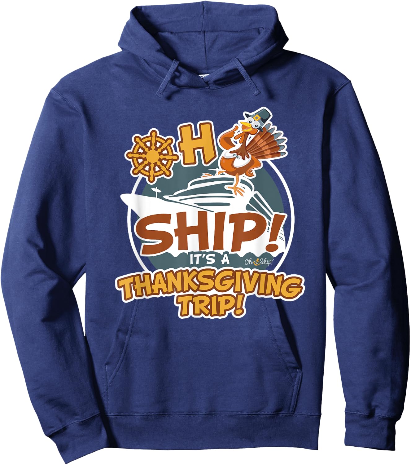 Oh Ship It's a Thanksgiving Trip - Thanksgiving Cruise Hoodie - Hoodie | Navy