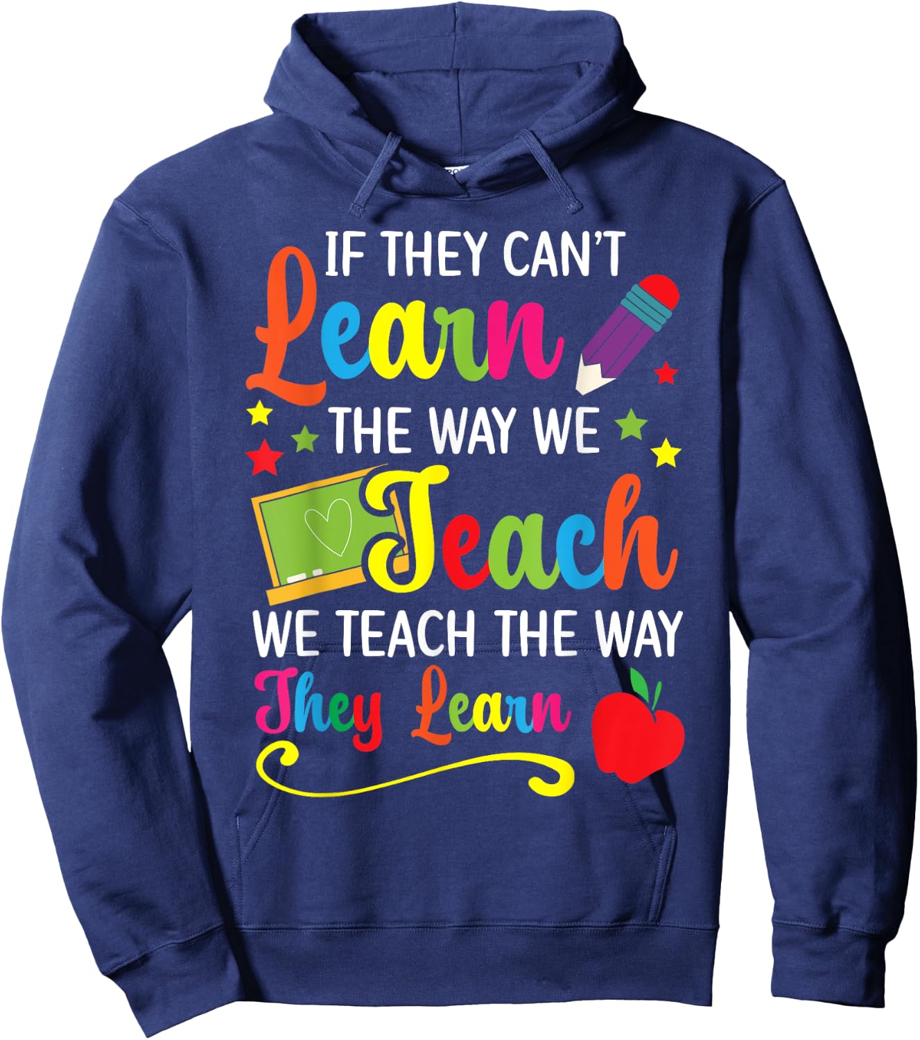 We Teach The Way They Learn Special Education SPED Hoodie - Hoodie | Navy