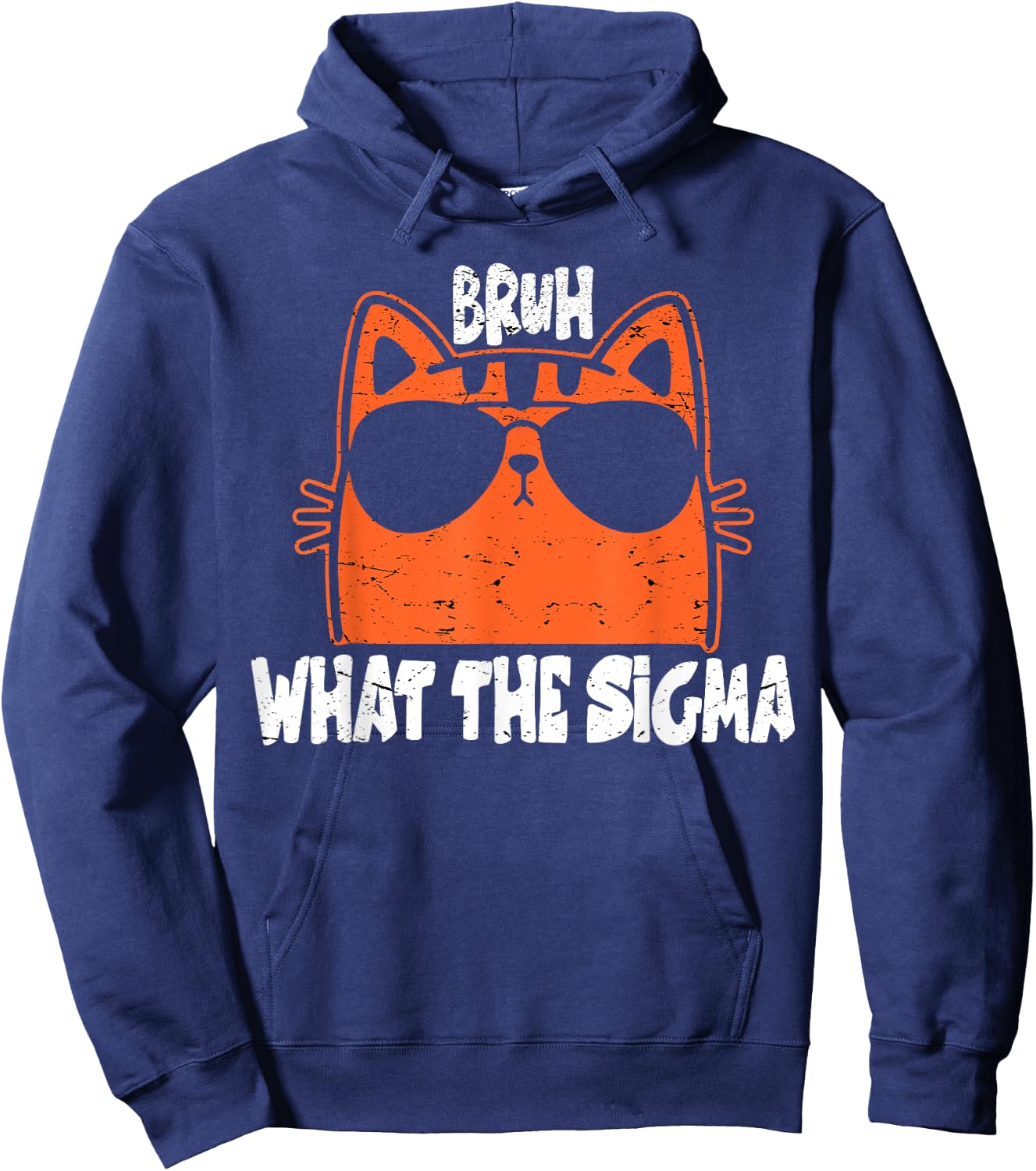 Bro What The Sigma Funny Kids Teens Youth Meme Saying Quote Hoodie - Hoodie | Navy