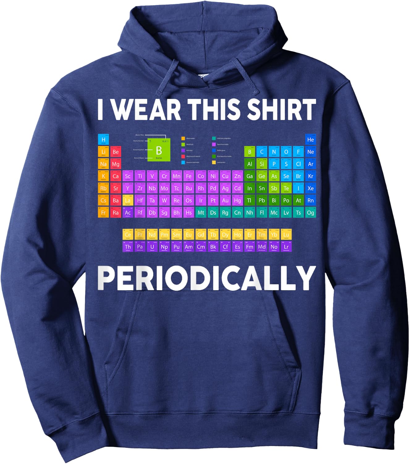 I Wear This Shirt Periodically Funny Chemistry Teacher Hoodie - Hoodie | Navy