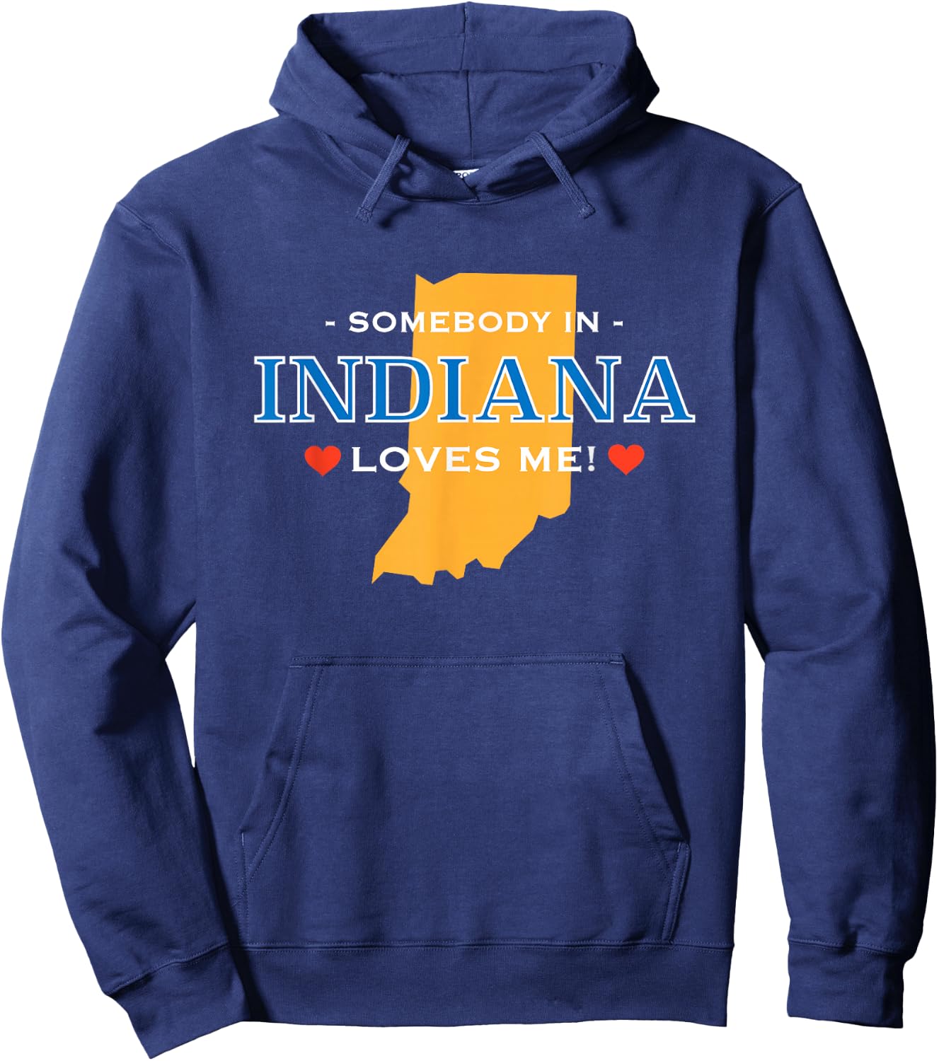 Someone in Indiana Loves Me | Adorable Gift :) Hoodie - Hoodie | Navy