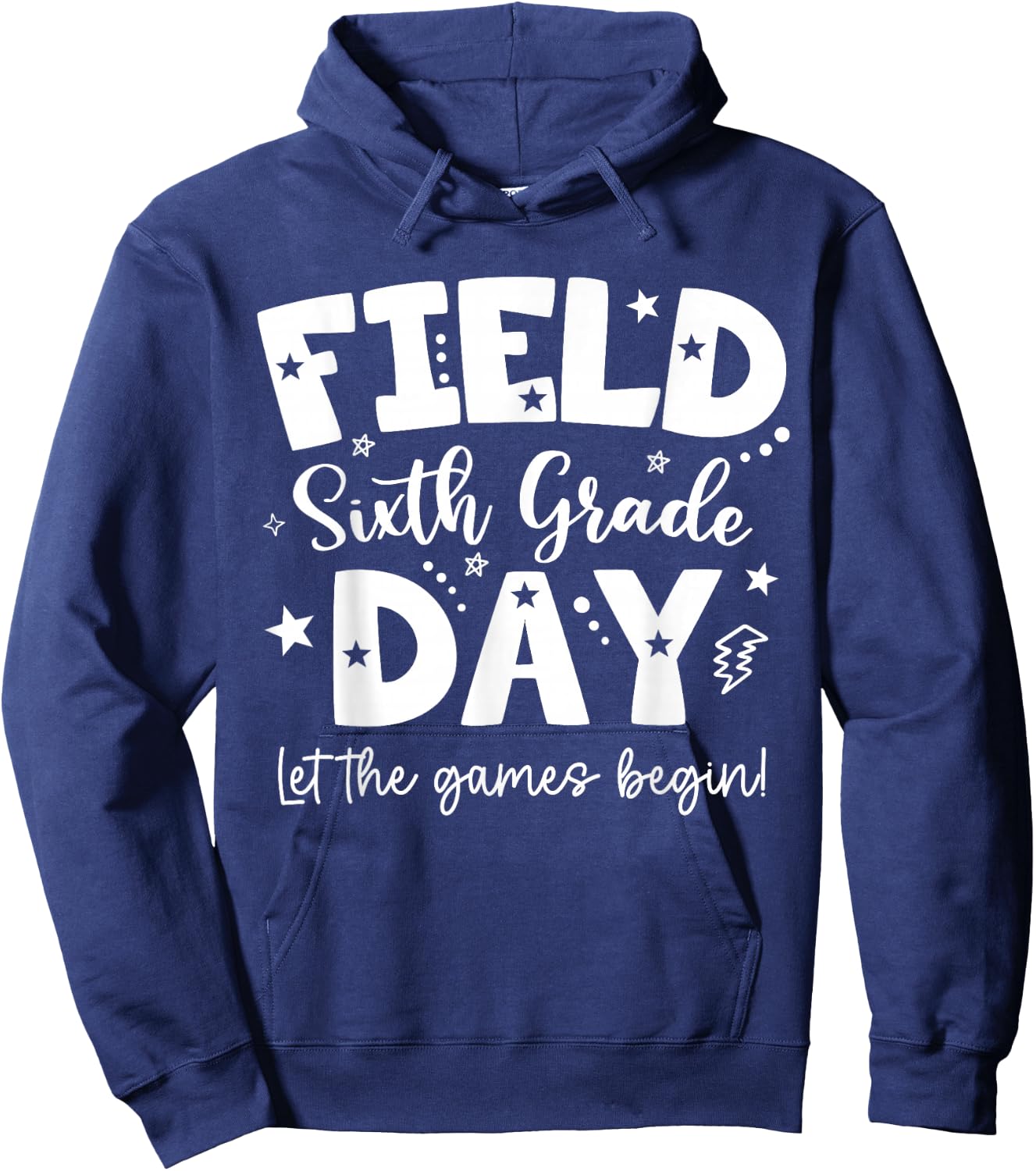 Sixth Grade Field Day 2026 Let The Games Begin Teachers Kids Hoodie - Hoodie | Navy