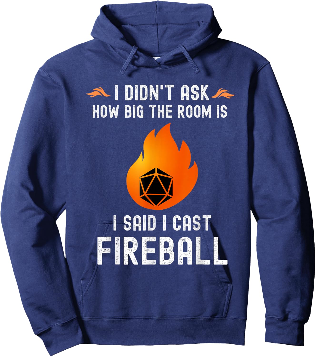 I didn't ask how big the room is I said I cast fireball Hoodie - Hoodie | Navy