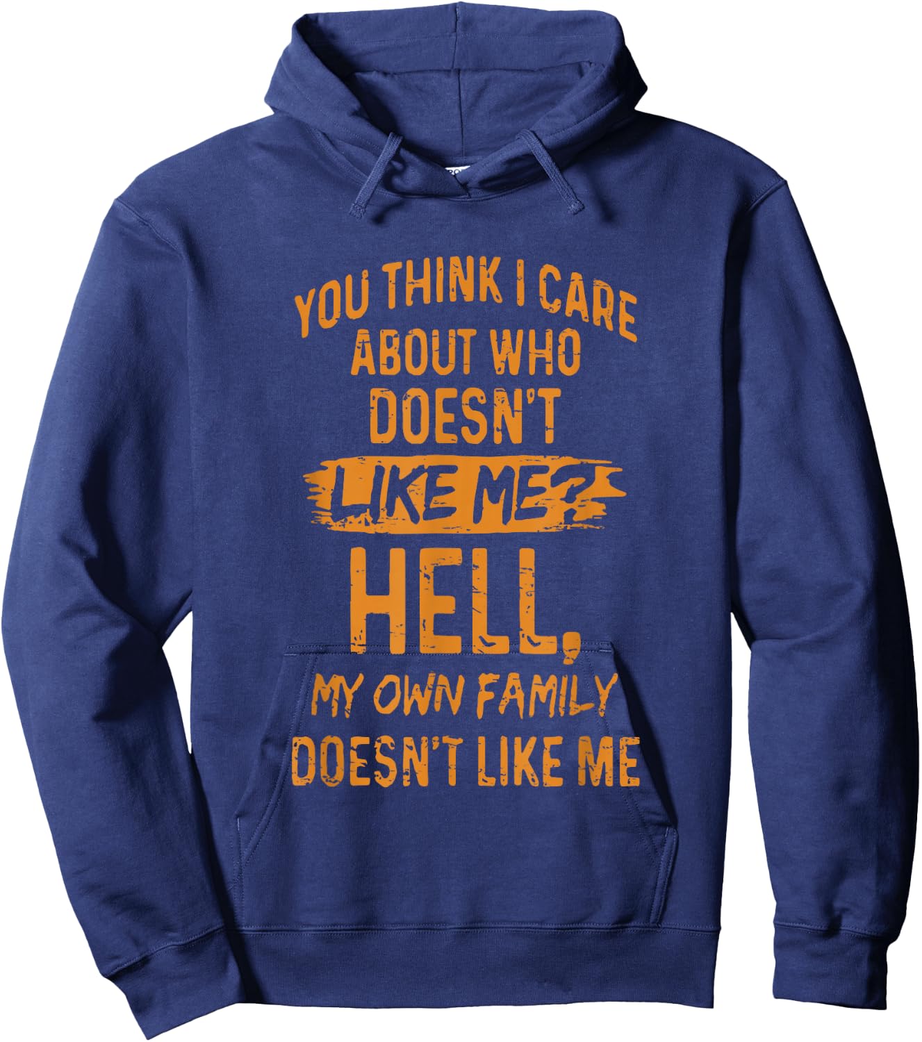 Retro You Think I Care About Who Doesn't Like Me Hoodie - Hoodie | Navy