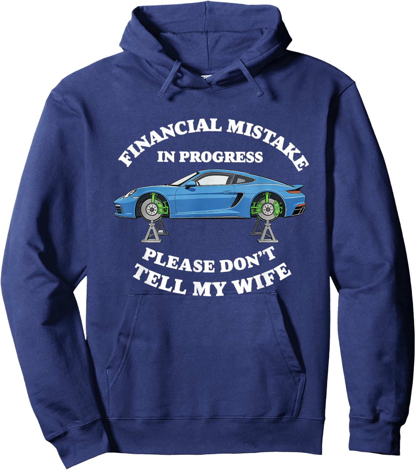Financial Mistake in Progress Funny Car Lover Enthusiast Hoodie - Hoodie | Navy