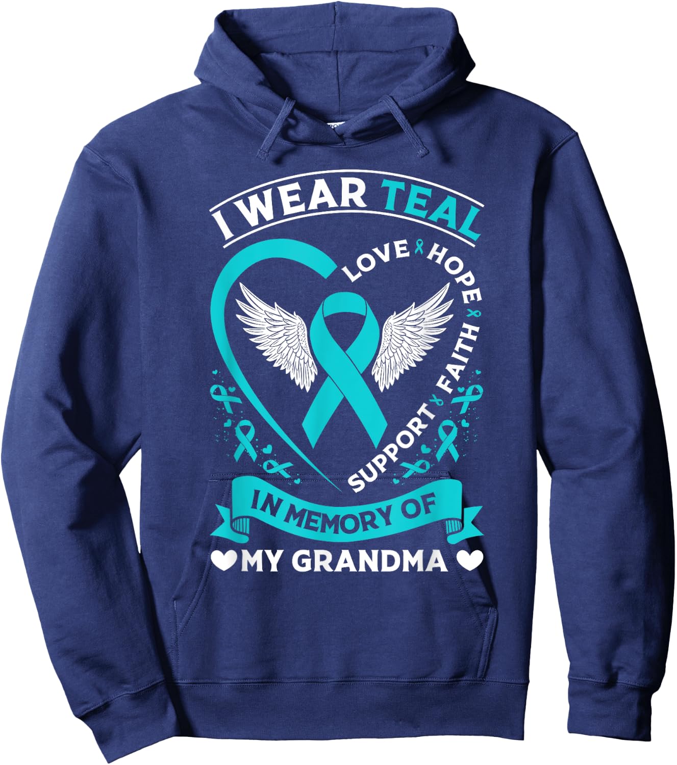 Ovarian Cancer Awareness Month I Wear Teal For My Grandma Hoodie - Hoodie | Navy