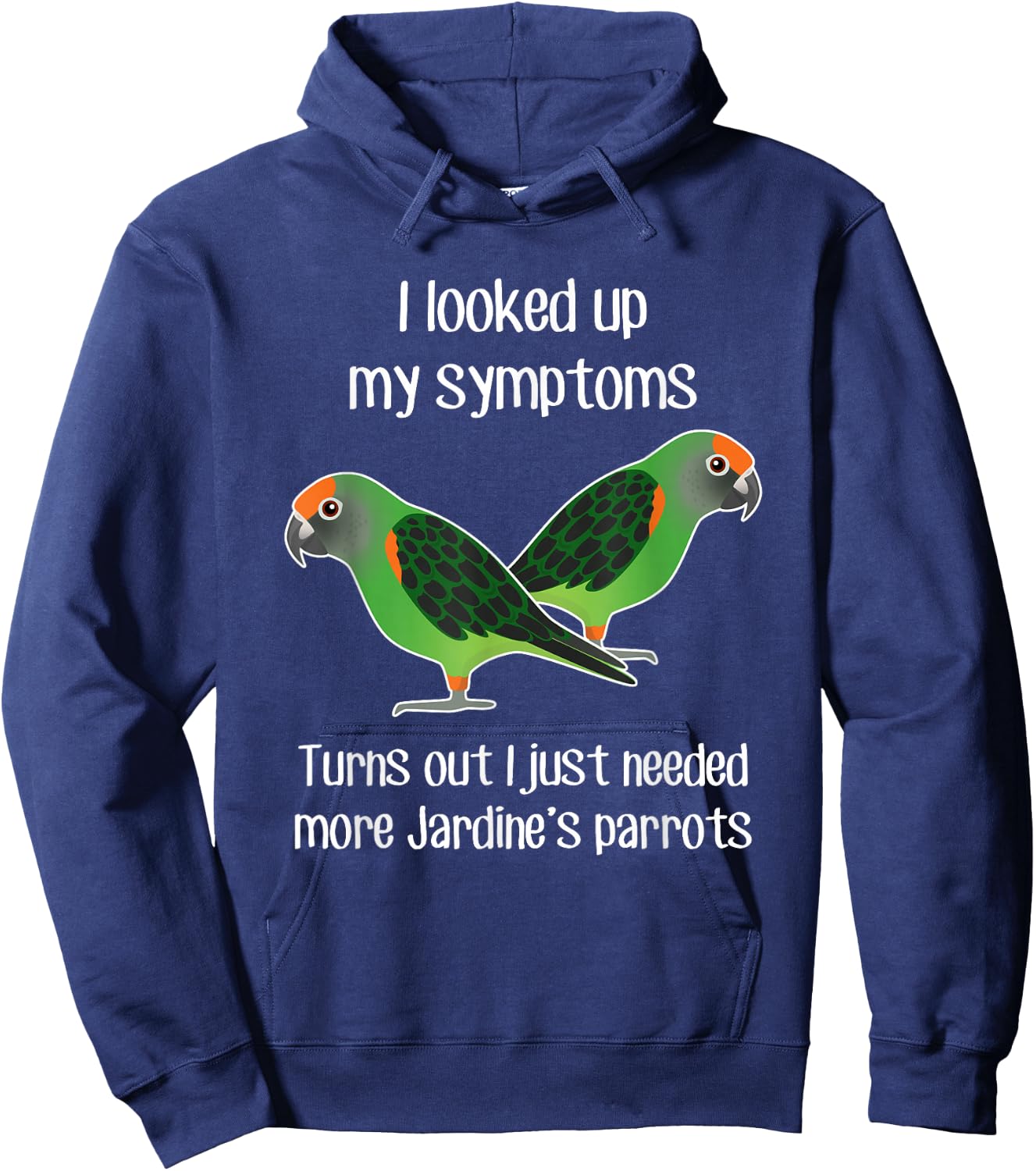 Need Jardine's Parrot, Funny Cute Pet Bird Mom Poicephalus Hoodie - Hoodie | Navy