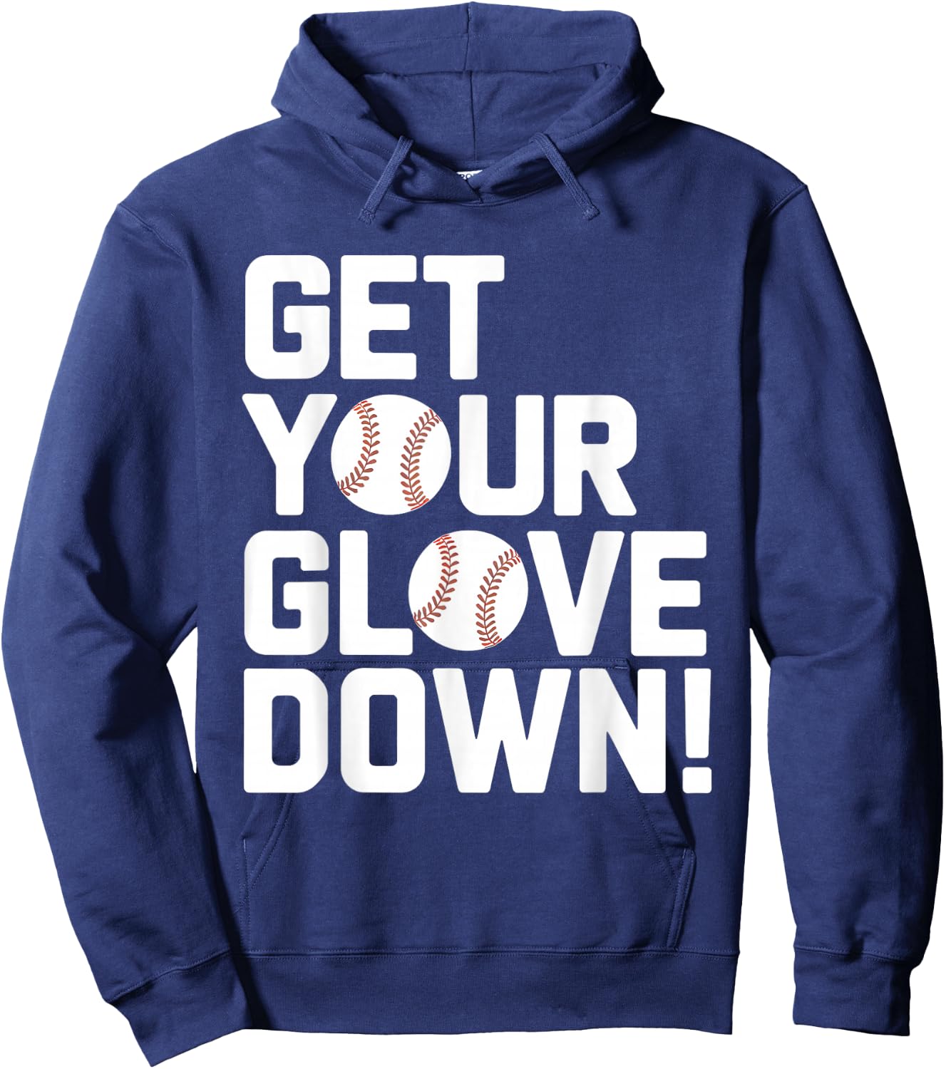 Get Your Glove Down Baseball Coach Dad Father's Day Funny Hoodie - Hoodie | Navy