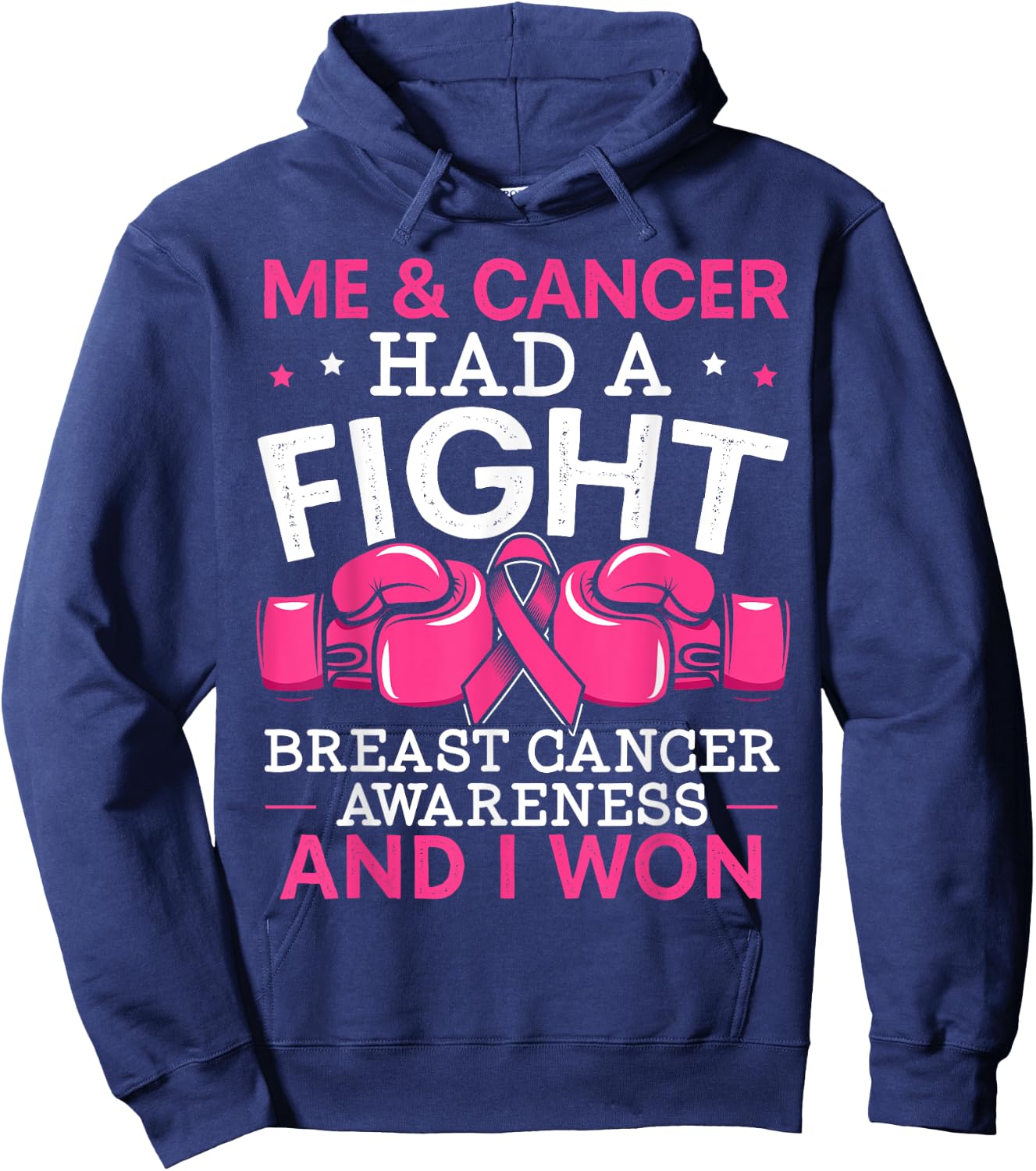 Me And Cancer Had A Fight Breast Cancer Awareness Hoodie - Hoodie | Navy