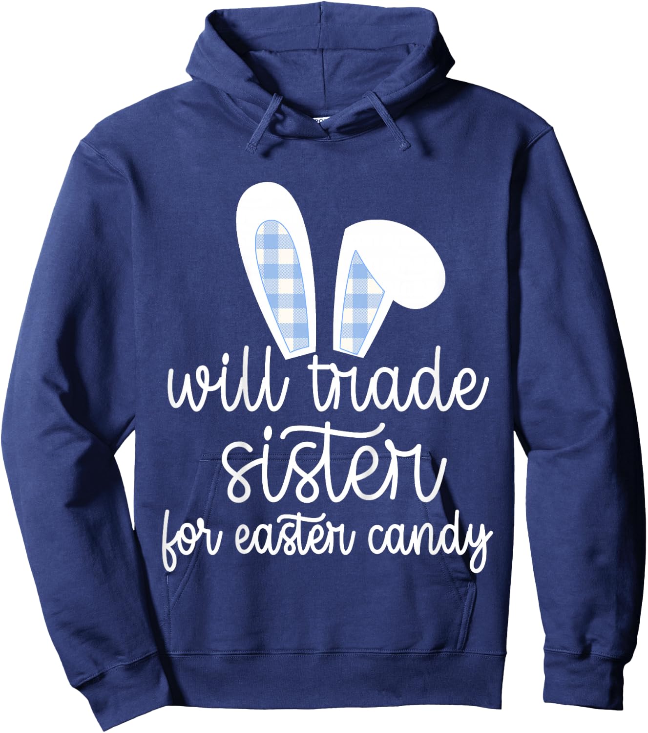 Kids Will Trade Sister for Easter Candy Big Brother Bunny Boys Hoodie - Hoodie | Navy