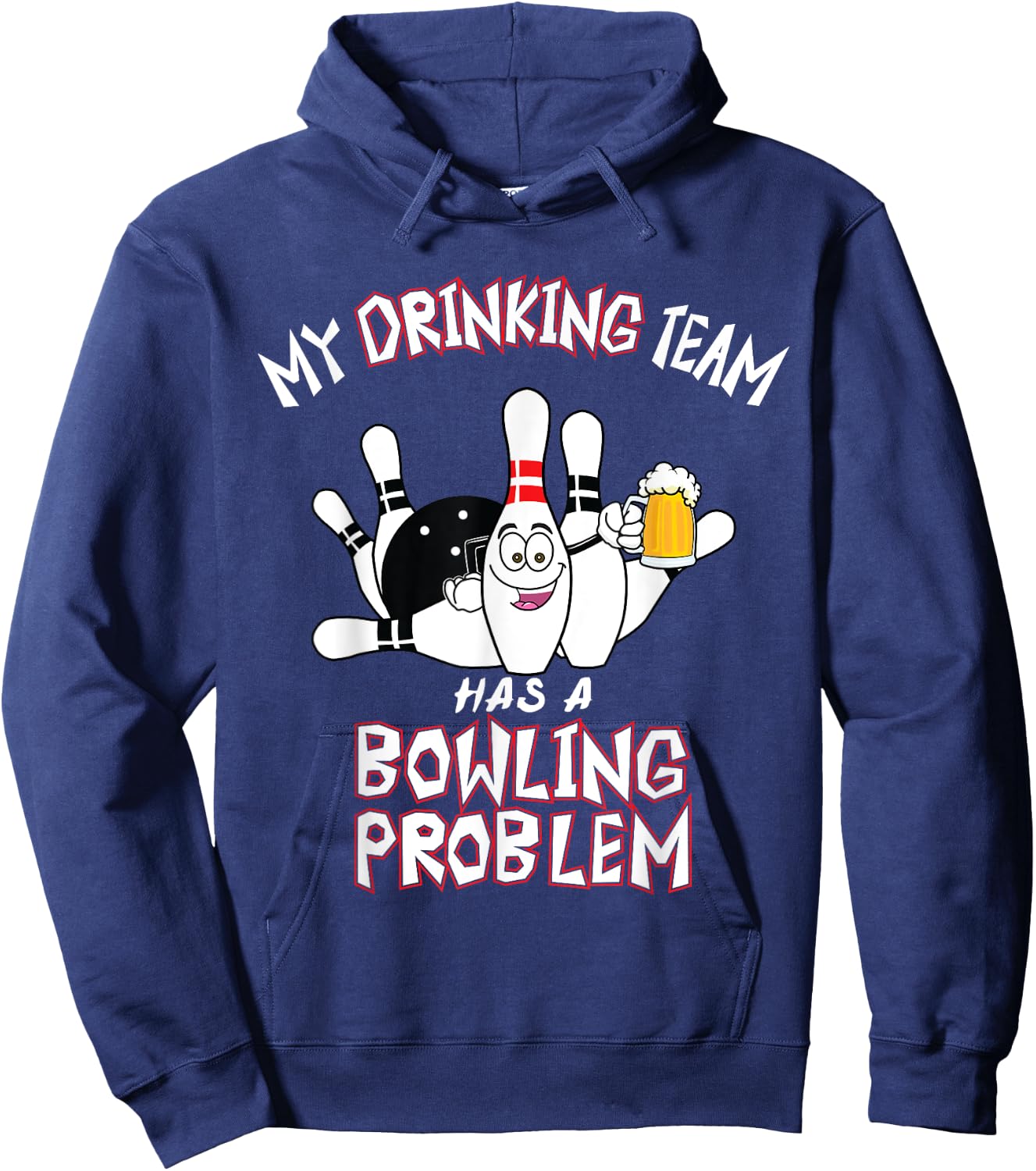 My Drinking Team Has A Bowling Problem Funny Dad Beer Strike Hoodie - Hoodie | Navy