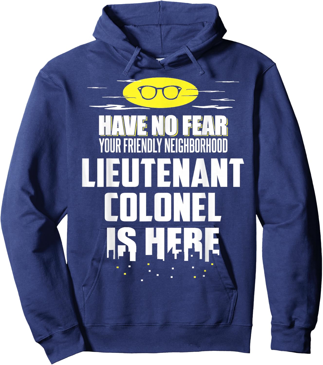 Funny Lieutenant Colonel Shirt - Have No Fear, I'm Here! Hoodie - Hoodie | Navy