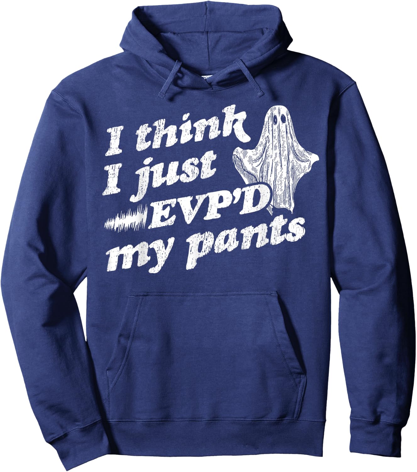 I Think I Just EVP'd My Pants - EVP Ghost Hunting Halloween Hoodie - Hoodie | Navy