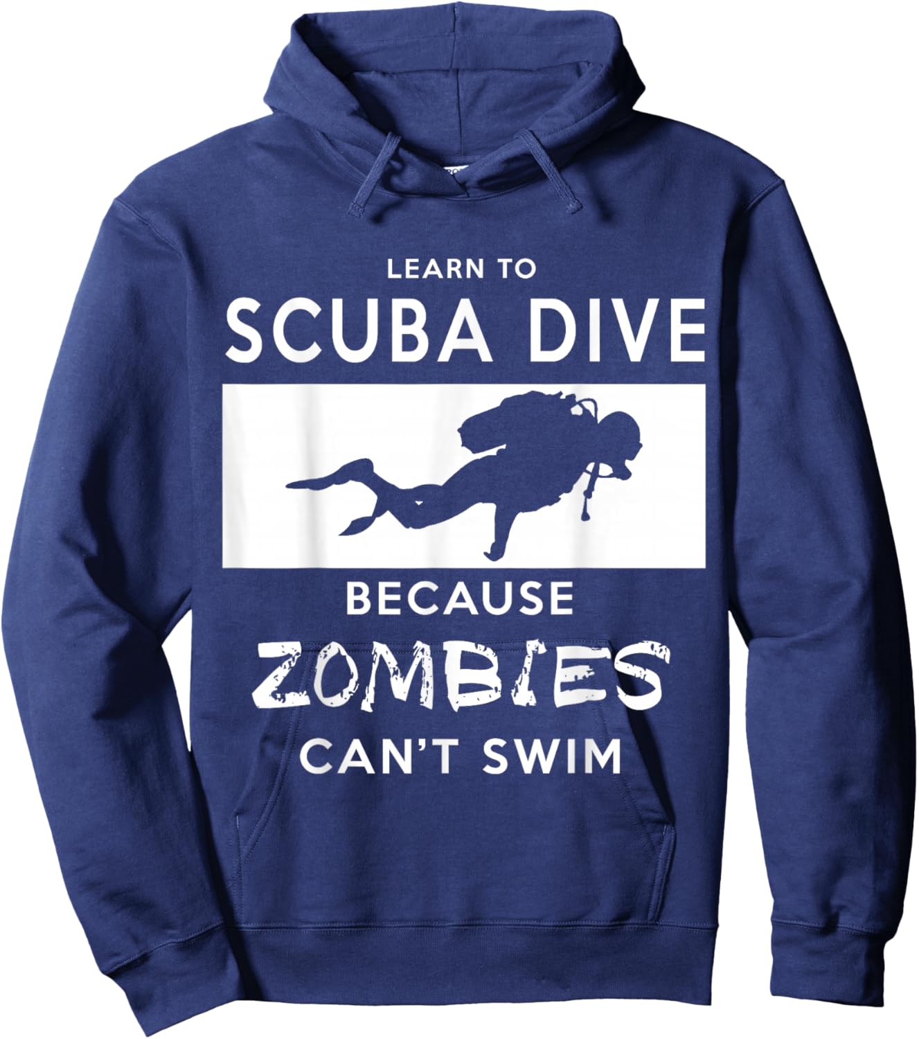 Scuba : Learn To Scuba Dive, Because Zombies Can't Hoodie - Hoodie | Navy