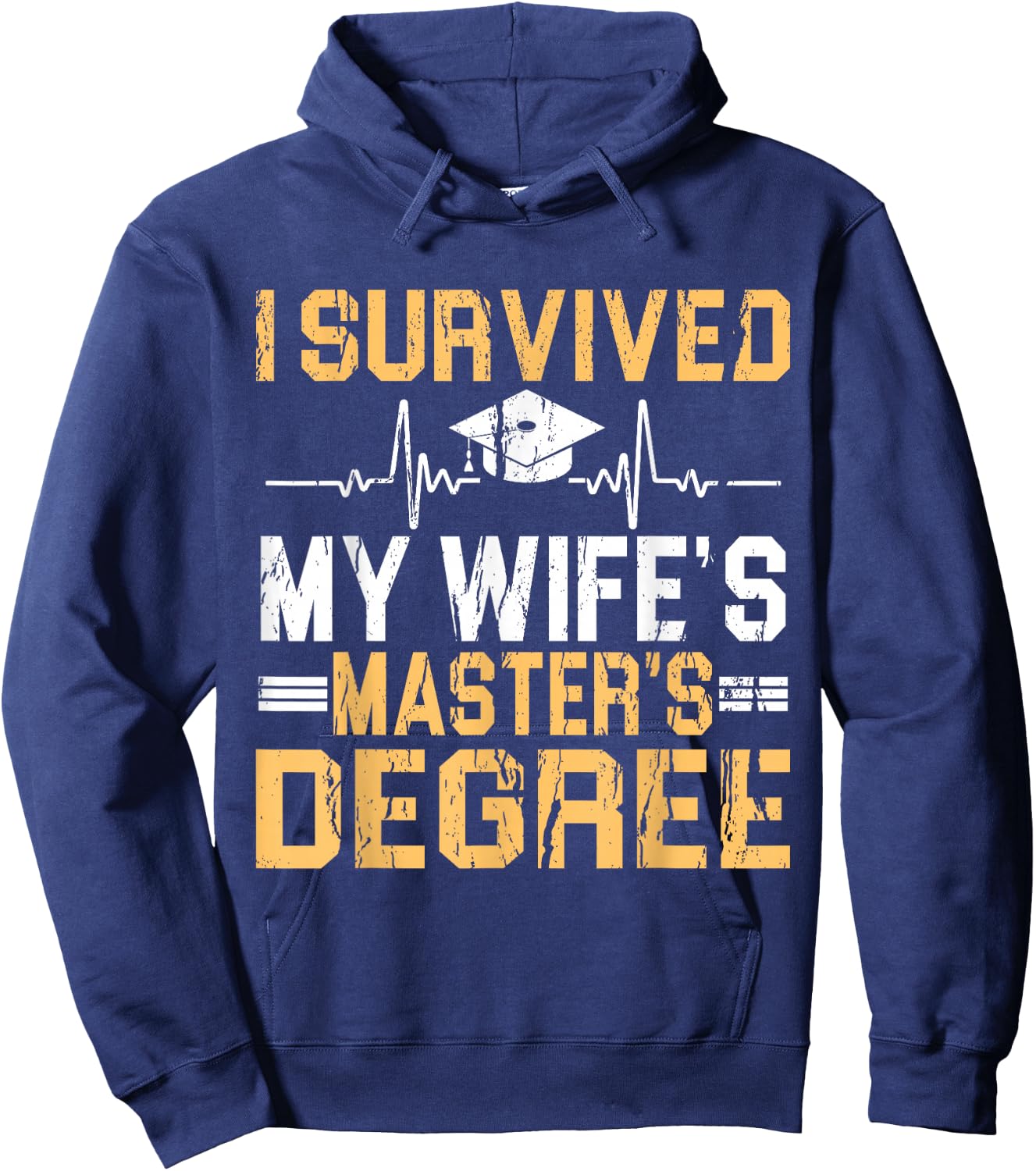 Survived My Wife's Masters Degree Graduation Hoodie - Hoodie | Navy