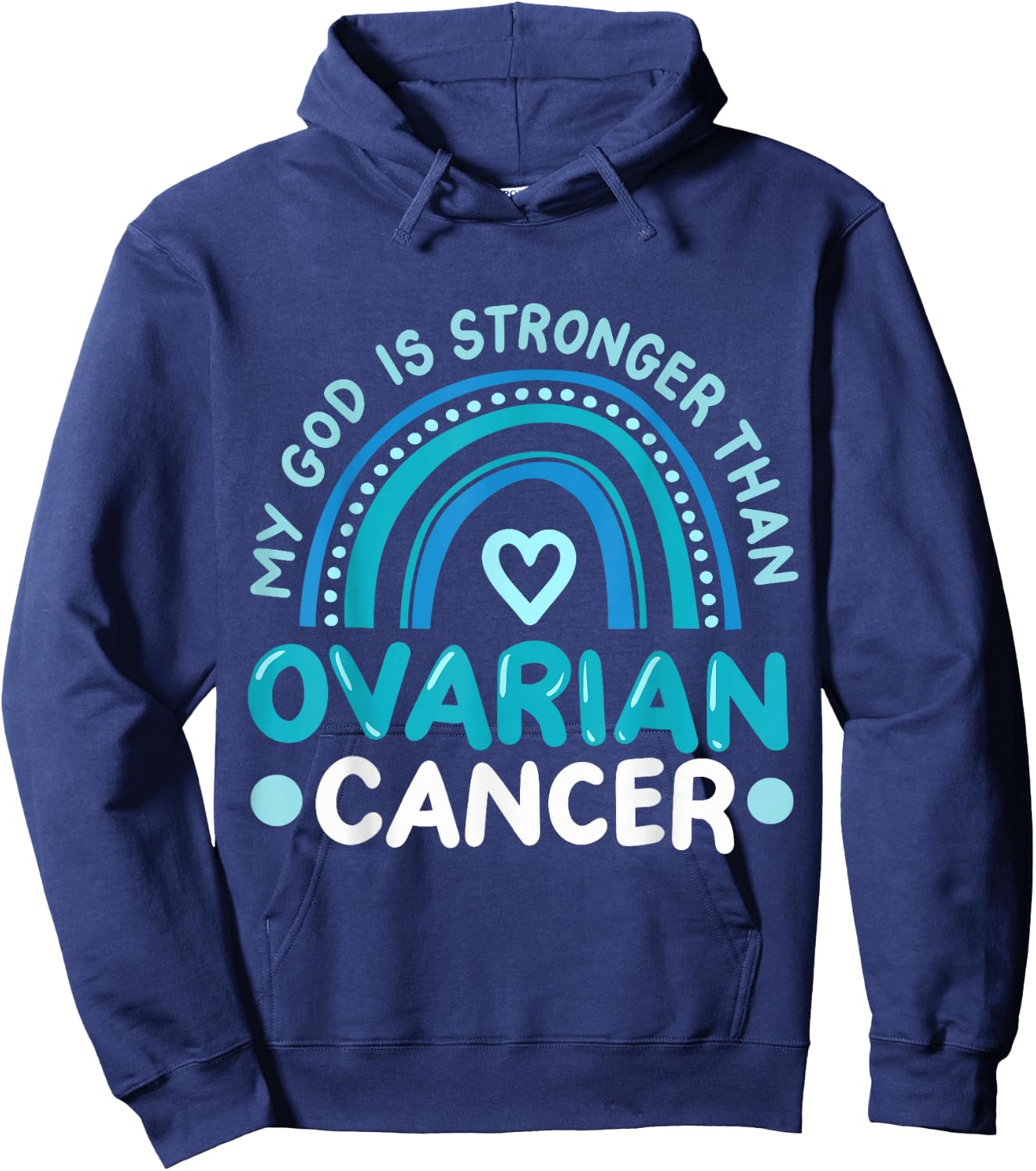 My God Is Stronger Than Ovarian Cancer Awareness Hoodie - Hoodie | Navy