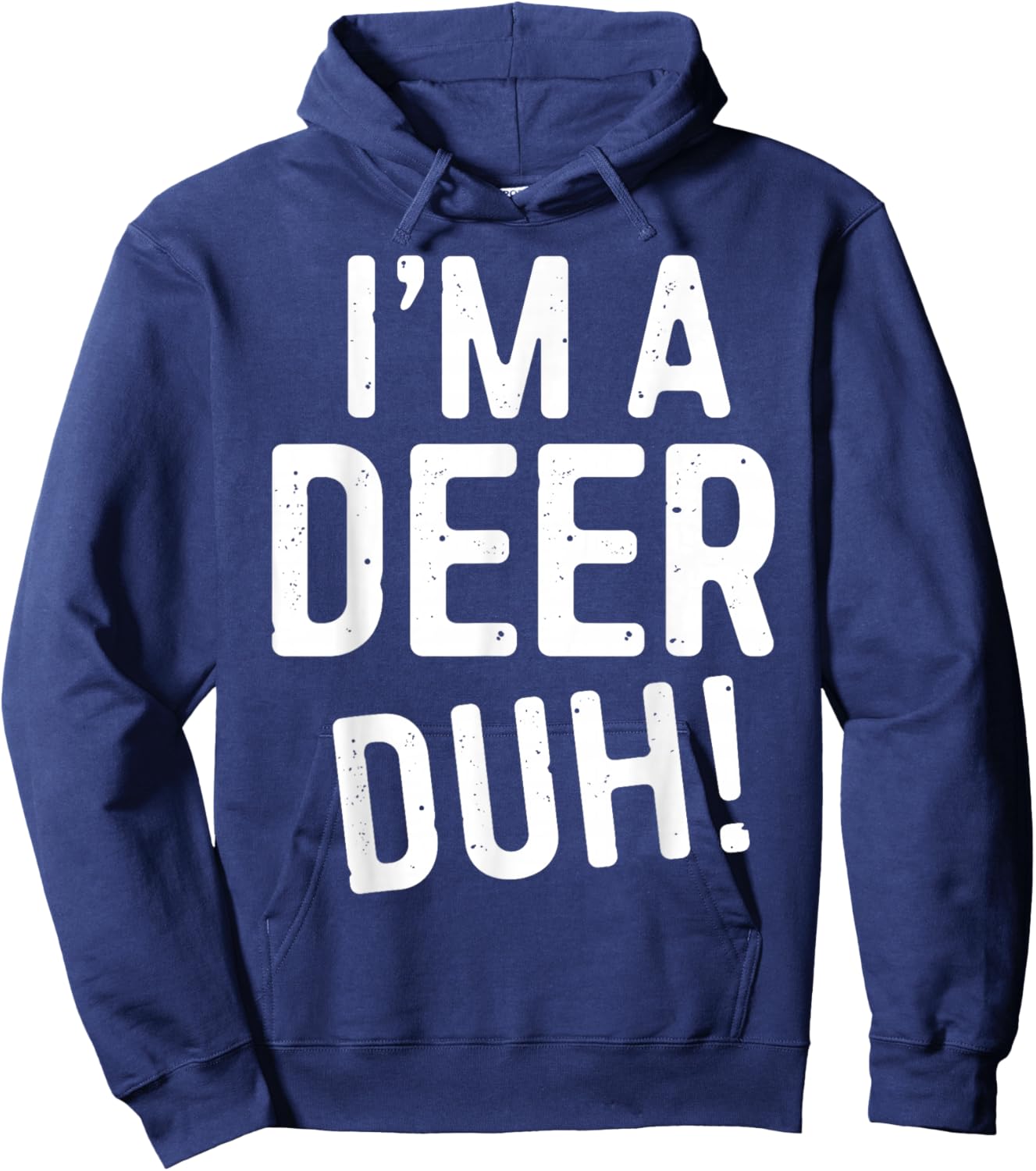 I'm A Deer Duh! Shirt Adult Men Women Kids Deer Costume Hoodie - Hoodie | Navy