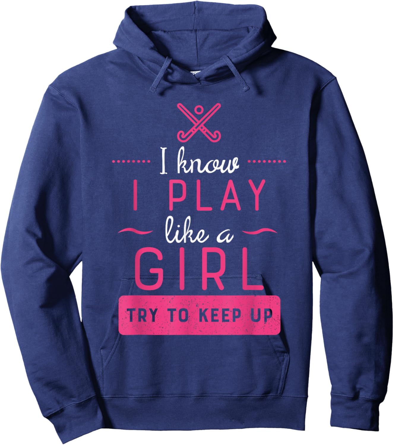 Field Hockey -Girl Field Hockey Gift- Play Like a Girl Hoodie - Hoodie | Navy