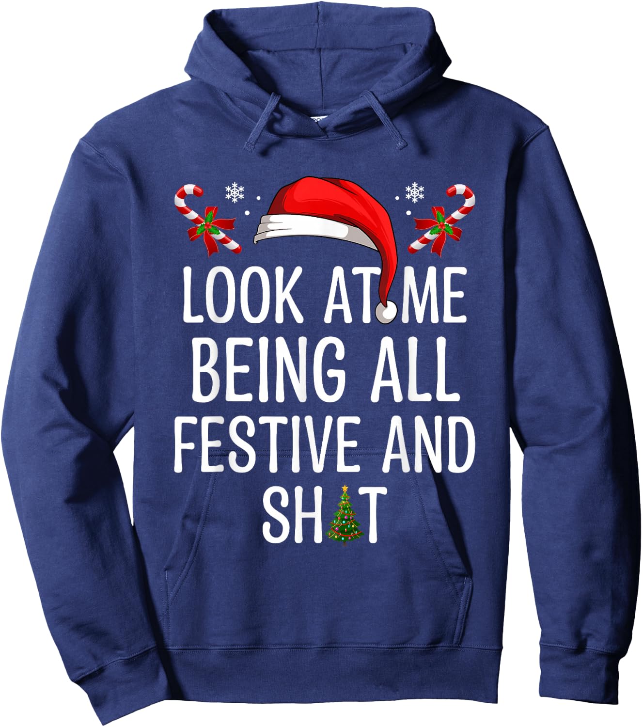 Look at Me Being All Festive and Shit Funny Christmas Tree Hoodie - Hoodie | Navy