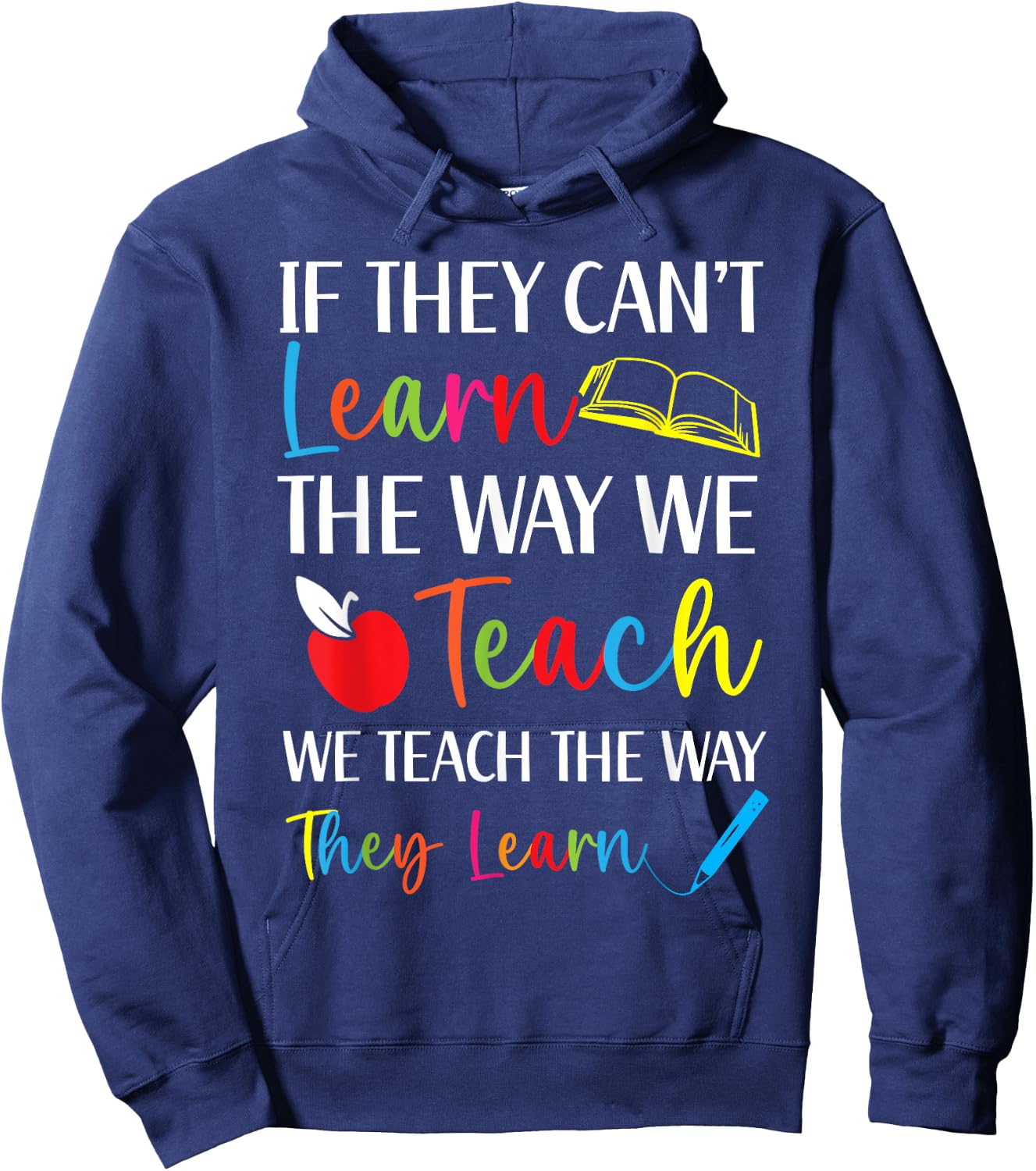 We Teach The Way They Learn Special Education SPED Hoodie - Hoodie | Navy