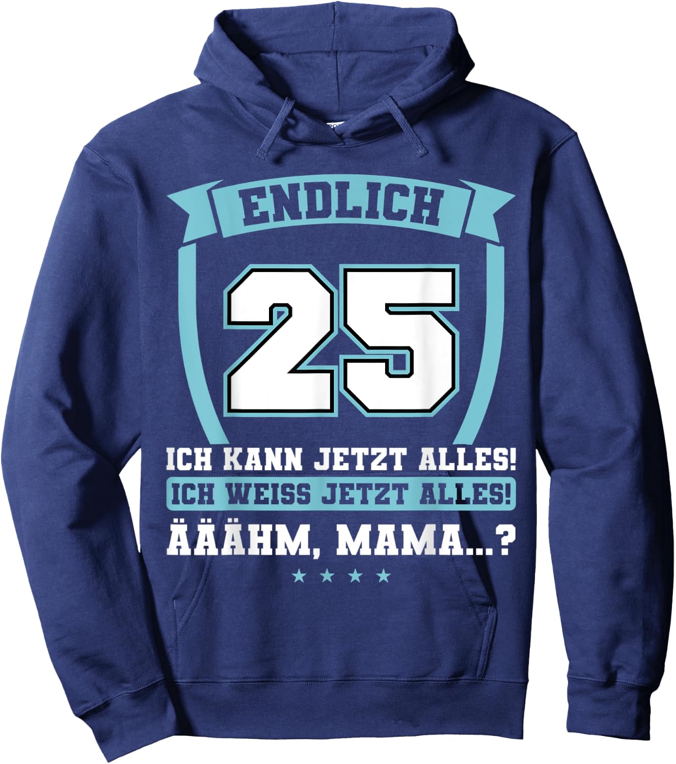 Endlich 25 - Ich kann jetzt alles - 25th Birthday , black, s Hoodie - Hoodie | Navy