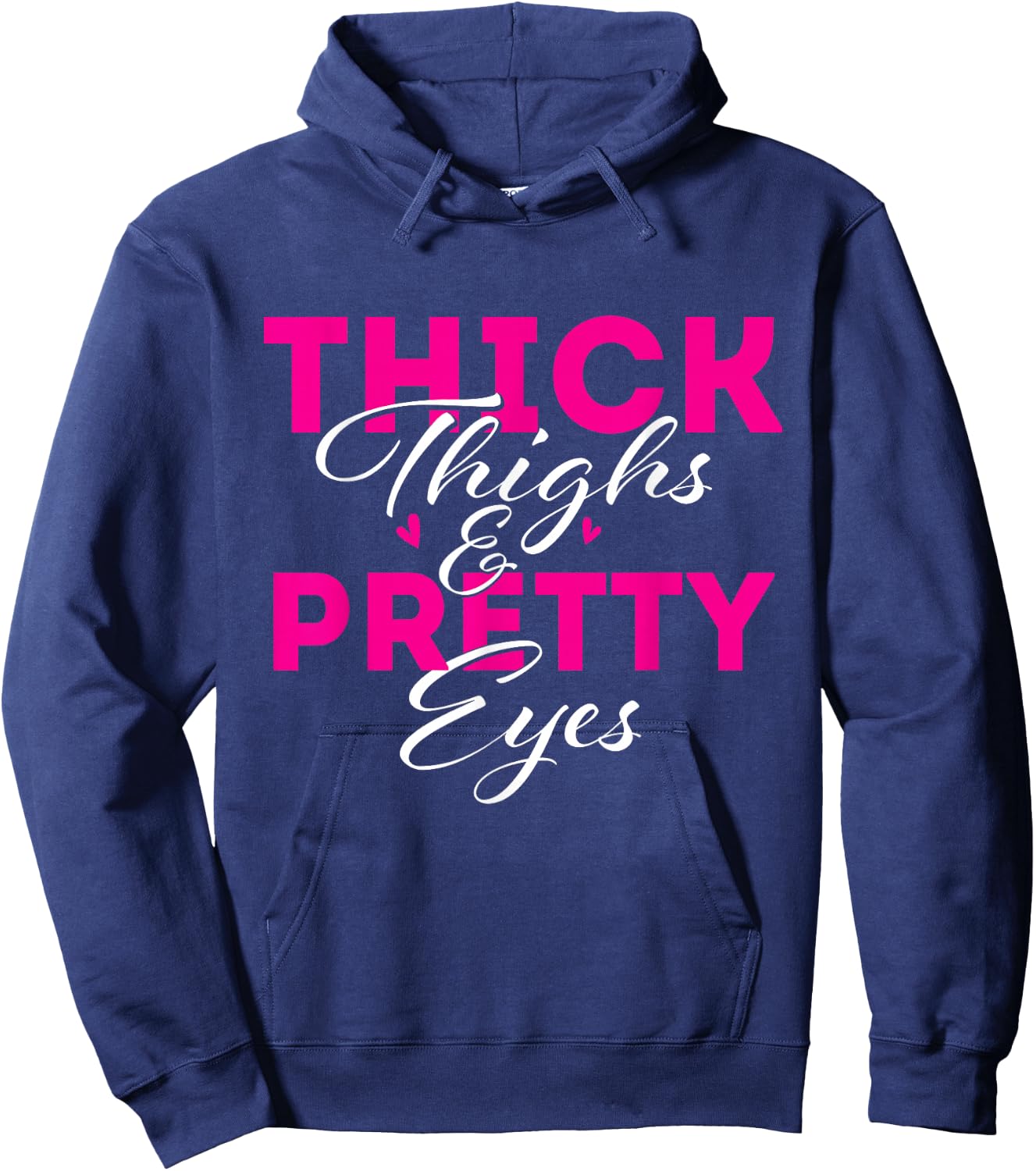 Thick Thighs & Pretty Eyes - Workout Fitness Hoodie - Hoodie | Navy