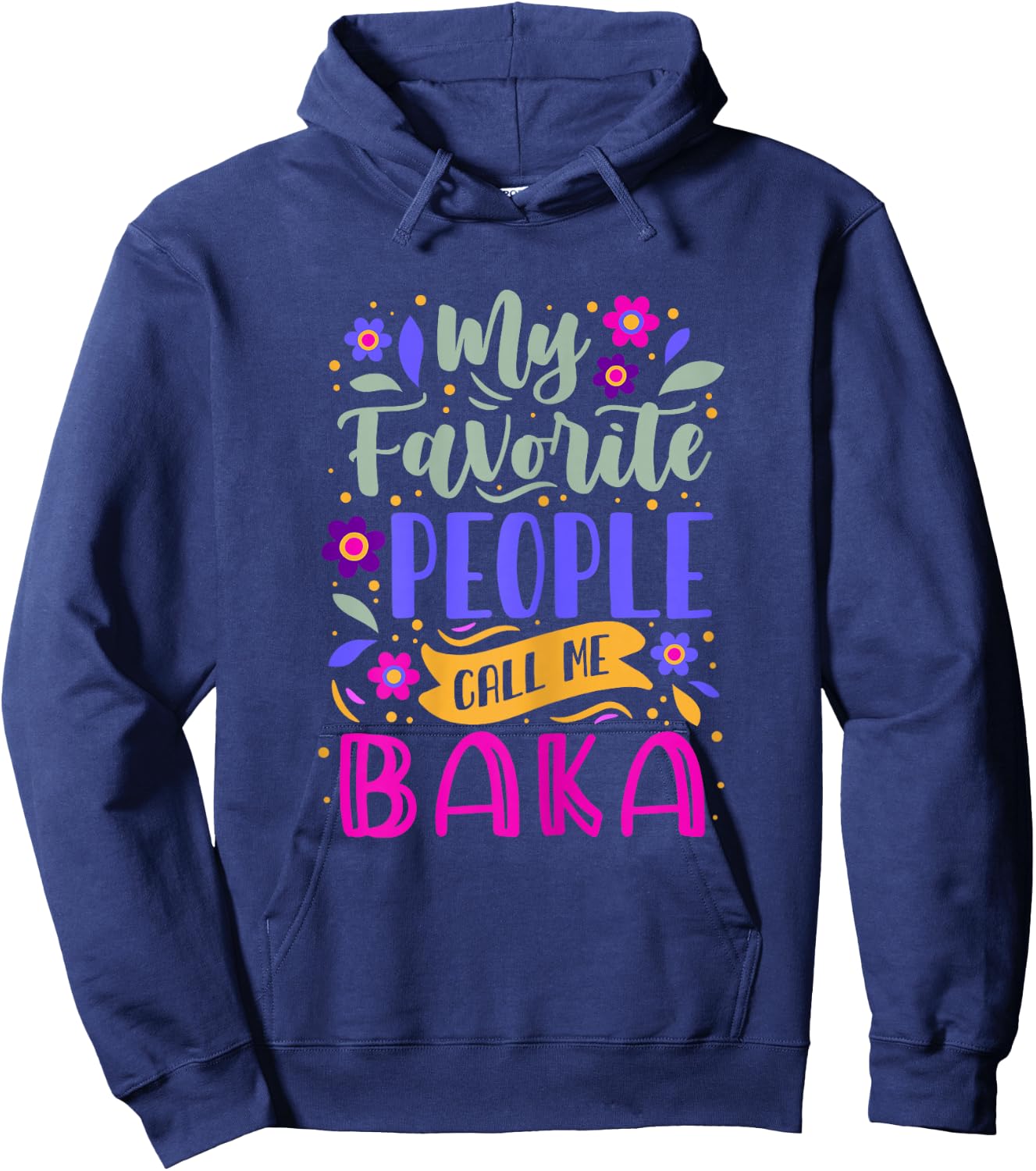 My Favorite People Call Me Baka Grandma Gift Hoodie - Hoodie | Navy