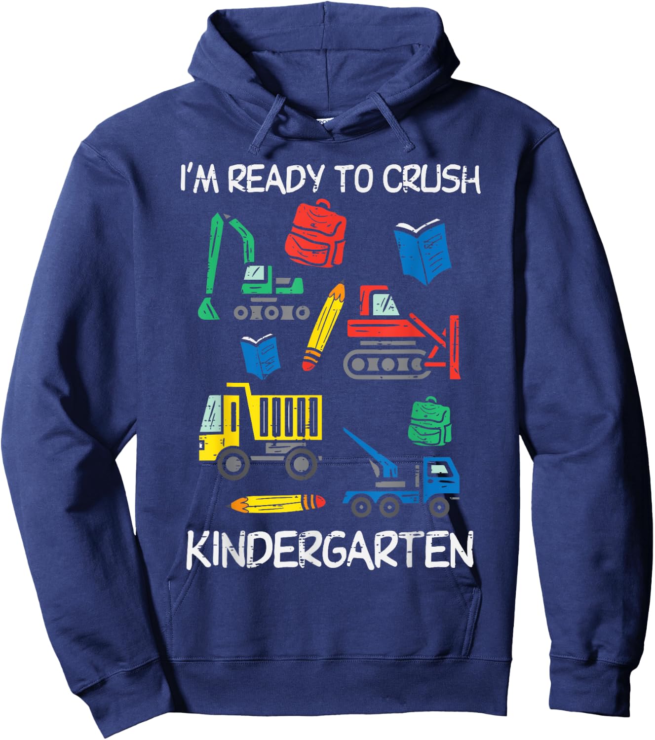 Construction Trucks Im Ready To Crush Kindergarten Boys Kids Hoodie - Hoodie | Navy