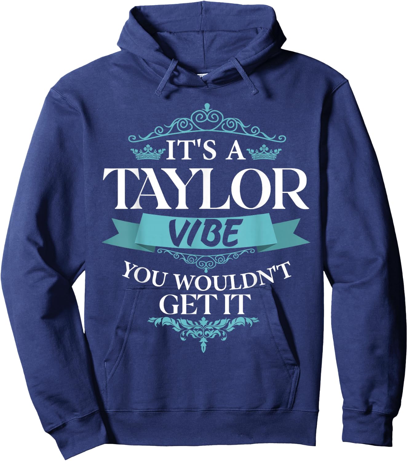 It's A Taylor Vibe You Wouldn't Get It Hoodie - Hoodie | Navy